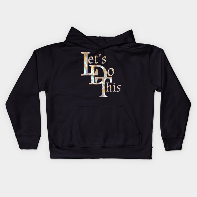 Let's do this Kids Hoodie by Vinto fashion 